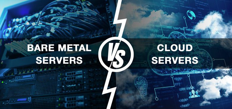 Cloud or Bare Metal Server