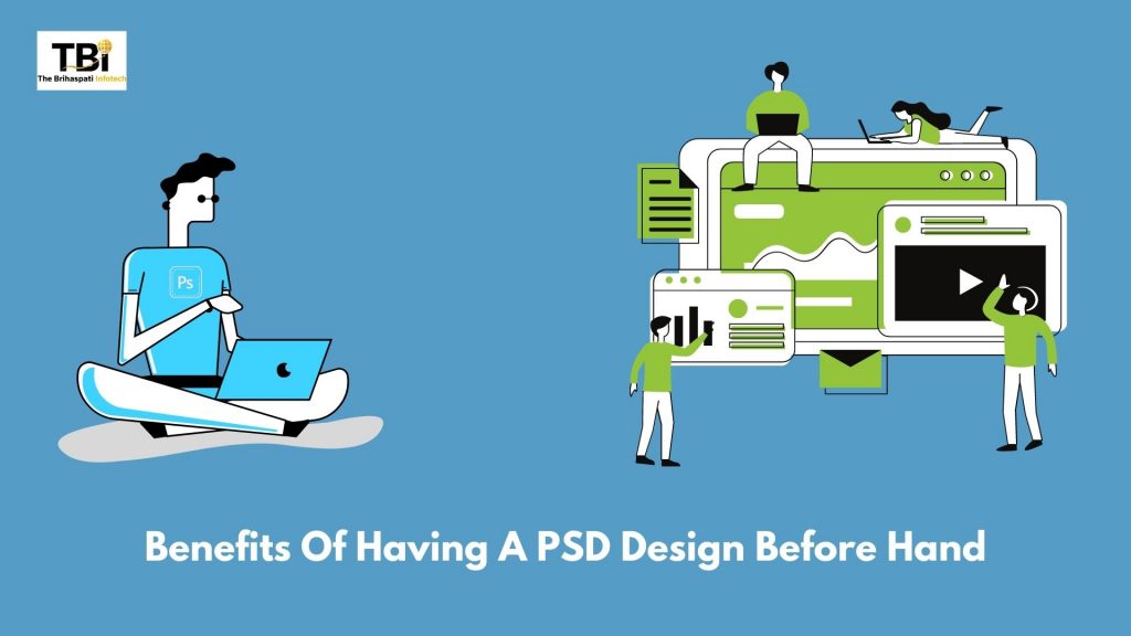 Benefits Of Having A PSD Design Before Hand