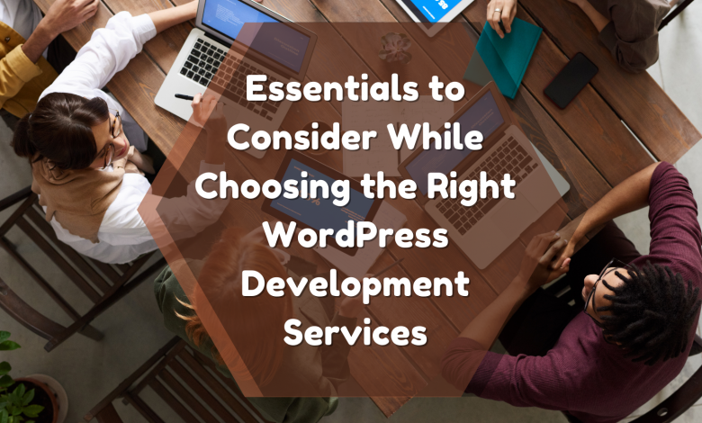 Choosing the Right WordPress Development Services