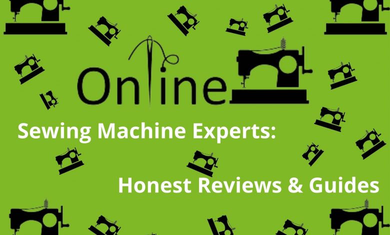 Sewing Machine Experts Honest Reviews & Guides