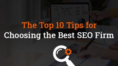 Photo of The Top 10 Tips for Choosing the Best SEO Firm