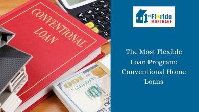 Photo of The Most Flexible Loan Program: Conventional Home Loans