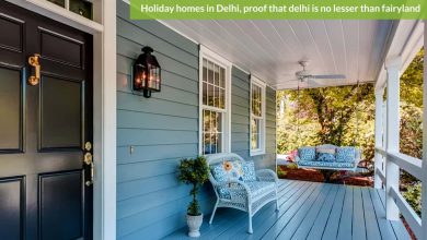 Photo of Holiday Homes in Delhi, Proof that Delhi is no Lesser than Fairyland