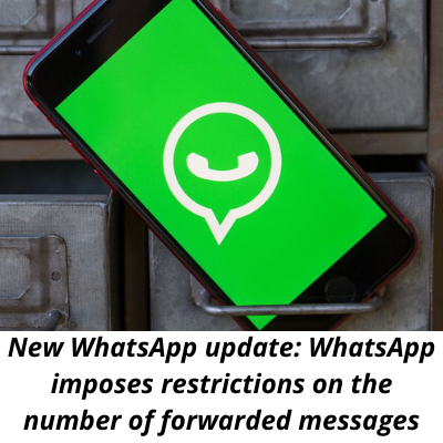 New Whats App update: WhatsApp imposes restrictions on the number of forwarded messages