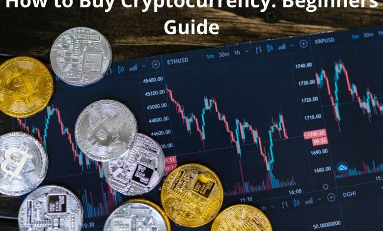 How to Buy Cryptocurrency Beginners Guide