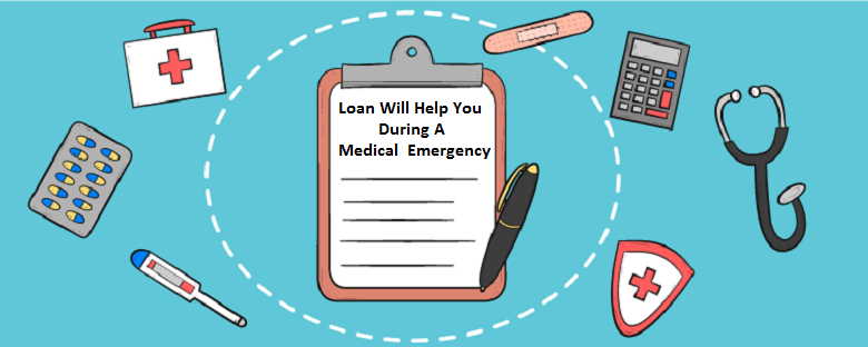 How Taking Loan Will Help You During A Medical Emergency?