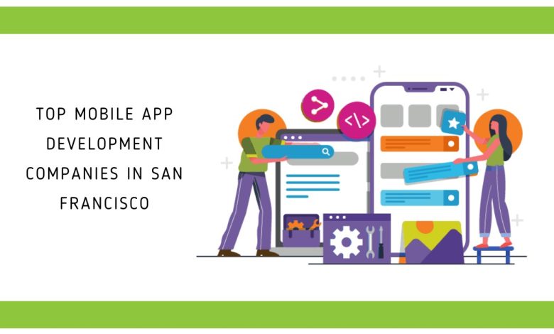 Top Mobile App Development Companies in San Francisco - TopXListing